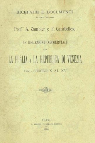 Carabellese LE RELAZIONI COMMERCIALI FRA LA PUGLIA E LA REPUBBLICA DI VENEZIA DAL SECOLO X AL XV