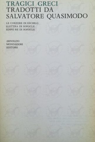 AA. VV. - Tragici greci Le Coefore di Eschilo. Elettra di Sofocle. Edipo Re di Sofocle. Tradotti da Salvatore Quasimodo - Frontespizio