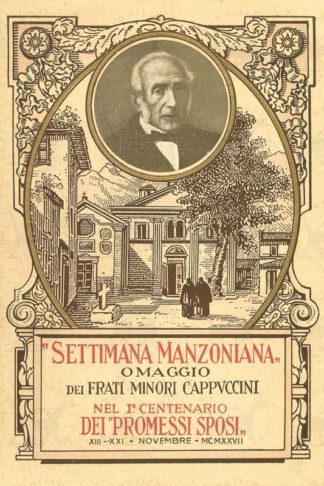 AA.VV. - Ciclo di conferenze manzoniane Promosso dai Frati Minori Cappuccini. Nel primo centenario dei Promessi Sposi 1827 - 1927