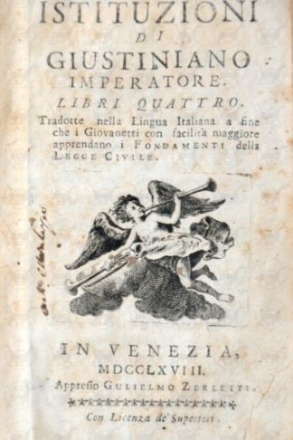 AA.VV. Istituzioni di Giustiniano Imperatore. Libri Quattro Tradotte in lingua italiana a fine che i giovanetti con facilità maggiore apprendano i fondamenti della legge civile