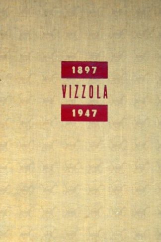 AA.VV. - La Vizzola S.p.A. 1897 – 1947