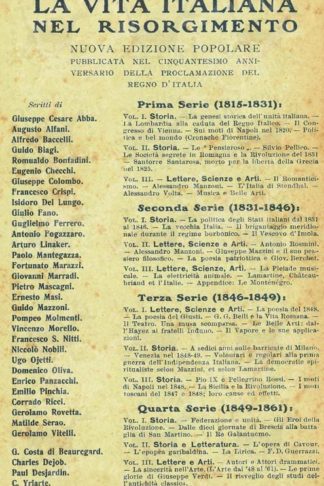 AA.VV. - La vita italiana nel risorgimento ( 1815 – 1861 ). Nuova Edizione Popolare pubblicata nel cinquantesimo anniversario della proclamazione del Regno d’ Italia L’opera si compone di dodici volumi Divisi in quattro serie ognuna composta da tre volumi Prezzo di ogni volume lire una