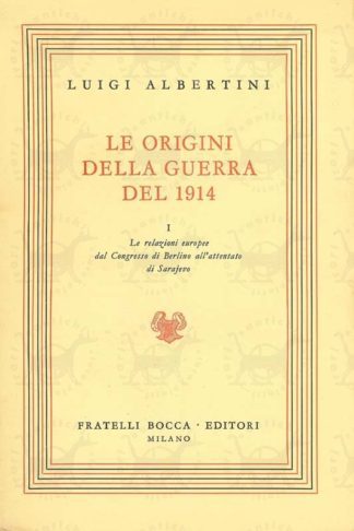 ALBERTINI LUIGI - Le origini della guerra del 1914