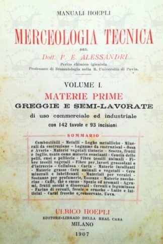 ALESSANDRI PAOLO EMILIO - Merceologia tecnica Volume 1° Materie prime gregge e semilavorate Frontespizio