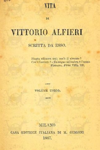 ALFIERI VITTORIO Vita di Vittorio Alfieri scritta da esso Volume unico