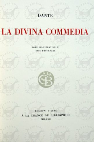 ALIGHIERI DANTE - La Divina Commedia. Note illustrative di Dino Provenzal illustrata da Amos Nattini