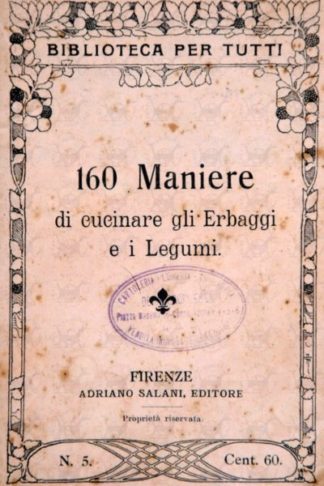 ANONIMO - 160 maniere di cucinare gli erbaggi e i legumi