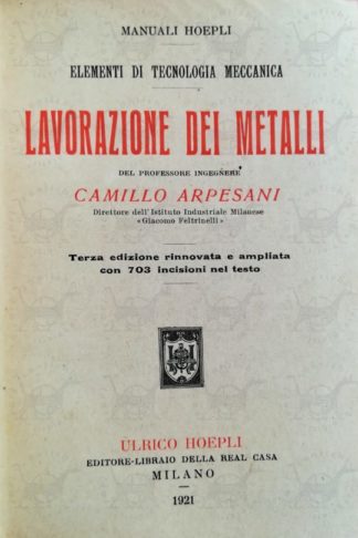 ARPESANI CAMILLO - Elementi di tecnologia meccanica. Lavorazione dei metalli Frontespizio