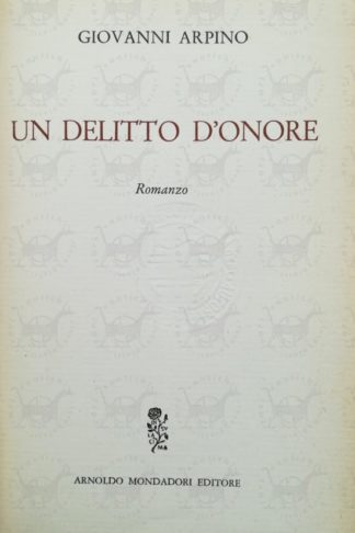 ARPINO GIOVANNI - Un delitto d'onore
