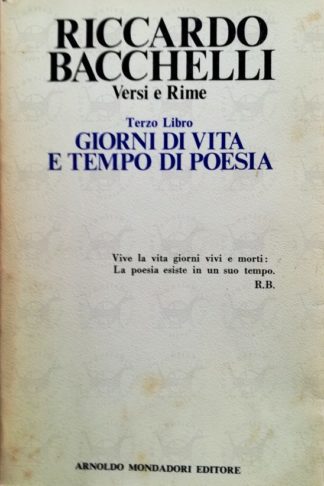 BACCHELLI RICCARDO – Giorni di vita e tempo di poesia