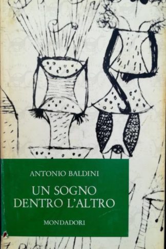BALDINI ANTONIO - Un sogno dentro l'altro
