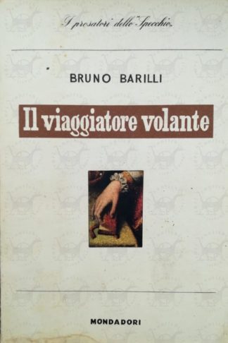 BARILLI BRUNO - Il viaggiatore volante