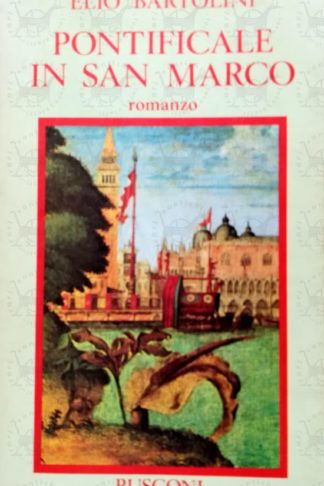 BARTOLINI ELIO – Pontificale in San Marco. Romanzo