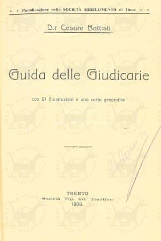 BATTISTI CESARE (dr.) - Guida delle giudicarie. Con 91 illustrazioni e una carta geografica