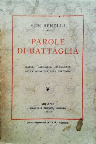 BENELLI SEM - Parole di battaglia. Italia Garibaldi Ai soldati Dalla sconfitta alla vittoria - Copertina anteriore