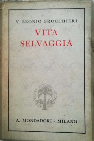 BEONIO BROCCHIERI VITTORIO – Vita selvaggia