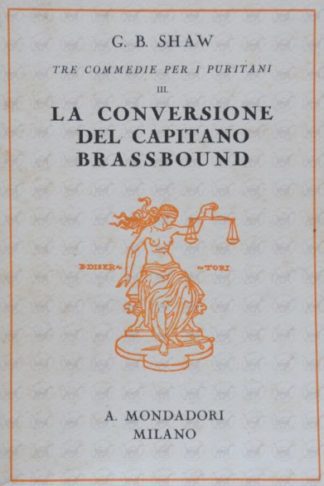 George Bernard Shaw TRE COMMEDIE PER I PURITANI tomo III LA CONVERSIONE DEL CAPITANO BRASSBOUND 1926