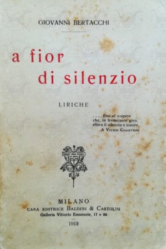 BERTACCHI GIOVANNI - A fior di silenzio. Liriche Copertina anteriore
