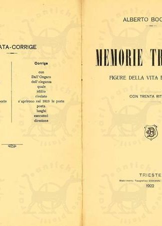 BOCCARDI ALBERTO - Memorie triestine. Figure della vita e dell’arte Con 30 ritratti