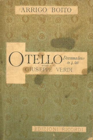 BOITO ARRIGO - Otello. Dramma lirico in quattro atti Musica di Giuseppe Verdi Teatro alla Scala Carnevale-Quaresima 1886-87