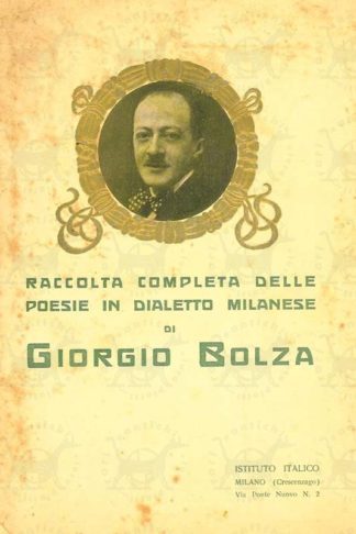 BOLZA GIORGIO - Raccolta completa delle poesie in dialetto milanese