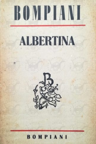 BOMPIANI VALENTINO – Albertina Tre atti a tempi scomposti