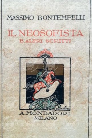 BONTEMPELLI MASSIMO – Il neosofista e altri scritti [ 1920 – 1922 ]. Colloqui col neosofista Lettere a due mani Visita ai vinti