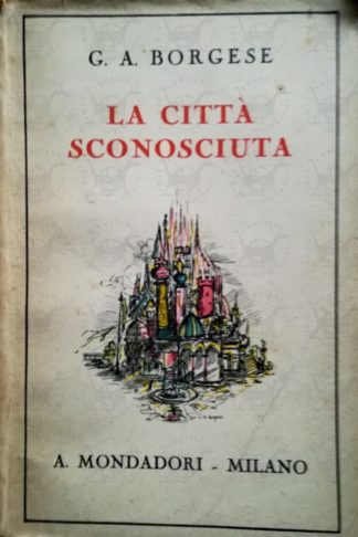 BORGESE GIUSEPPE ANTONIO – La città sconosciuta