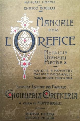 BOSELLI ENRICO - Manuale per l'orefice
