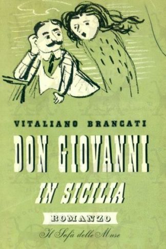 BRANCATI VITALIANO - Don Giovanni in sicilia. Seguito da cinque racconti