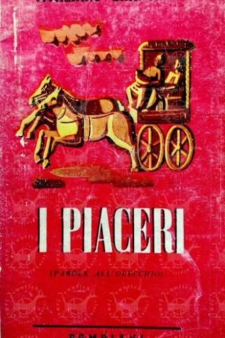 BRANCATI VITALIANO – I piaceri. Parole all'orecchio