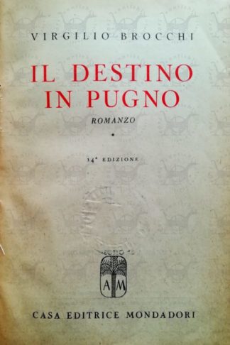 BROCCHI VIRGILIO - Il destino in pugno - Frontespizio