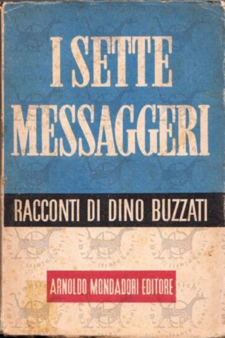 BUZZATI DINO - I sette messaggeri Prima edizione 1942