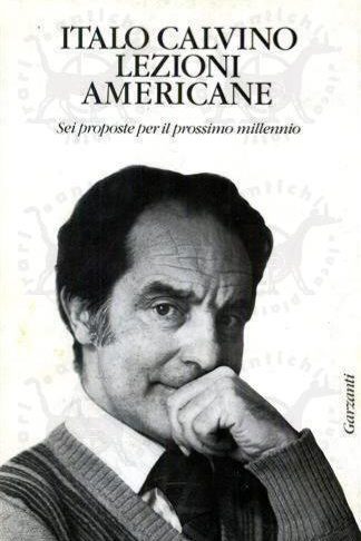 CALVINO ITALO - Lezioni americane sei proposte per il prossimo millennio