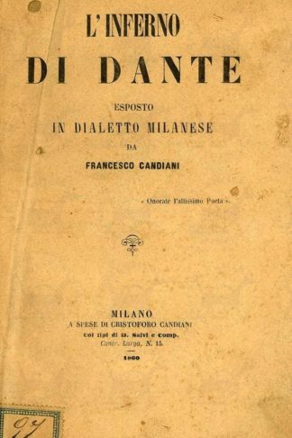 CANDIANI FRANCESCO - L’inferno di Dante esposto in dialetto milanese