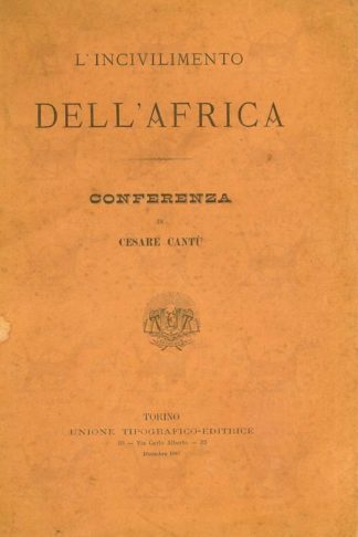 CANTÙ CESARE - L’incivilimento dell’africa. Conferenza