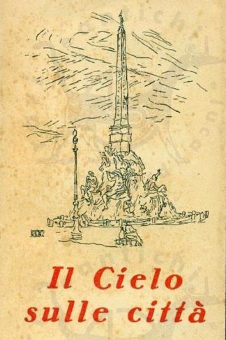 CARDARELLI VINCENZO - Il cielo sulle città