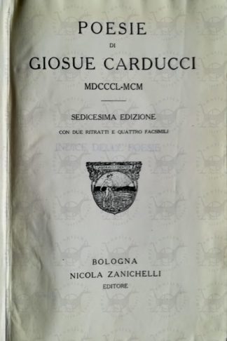 CARDUCCI GIOSUÈ - Poesie di Giosue Carducci 1850-1900. Con un ritratto e quattro facsimili - Frontespizio