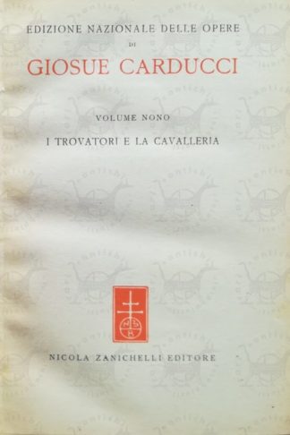 CARDUCCI GIOSUÈ – I trovatori e la cavalleria - Frontespizio