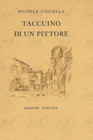CASCELLA MICHELE - Taccuino di un pittore. 20 incisioni originali dell’autore