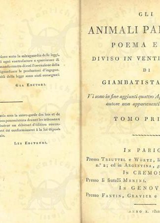 CASTI GIAMBATTISTA - Gli animali parlanti. Poema epico Diviso in ventisei canti Vi sono in fine aggiunti quattro Apologhi del medesimo autore non appartenenti al Poema