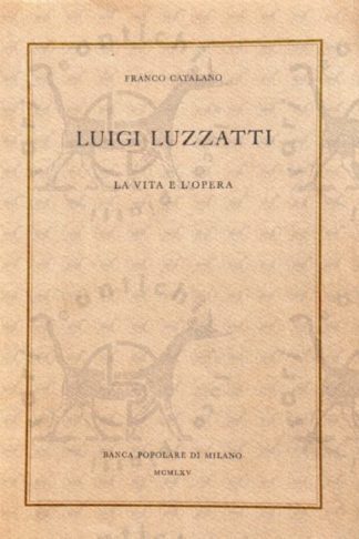CATALANO FRANCO - Luigi Luzzati. La vita e l’opera