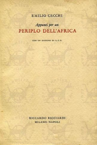 CECCHI EMILIO - Appunti per un periplo dell'africa. Con un disegno di L.C.P.