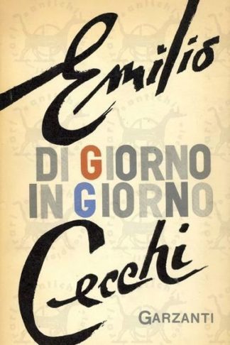 CECCHI EMILIO - Di giorno in giorno. Note di letteratura italiana contemporanea (1945-1954)