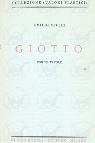 CECCHI EMILIO - Giotto. Con 200 tavole