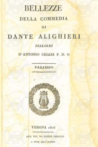 CESARI ANTONIO (P.D.O.) - Bellezze della commedia di Dante Alighieri Dialoghi Paradiso