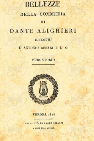 CESARI ANTONIO (P.D.O.) - Bellezze della commedia di Dante Alighieri Dialoghi Purgatorio