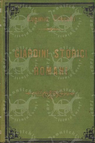 CHECCHI EUGENIO - Giardini storici romani. Pincio e Gianicolo Biografia Macchiette Schizzi in penna