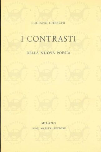 CHERCHI LUCIANO - I contrasti della nuova poesia