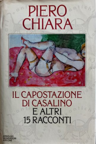 CHIARA PIERO - Il capostazione di Casalino e altri 15 racconti